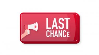 Last Chance megaphone red banner in 3D style on white background. Hand holds loudspeacker. Motion graphics.