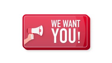 We Want You megaphone red banner in 3D style on white background. Hand holds loudspeacker. Motion graphics.