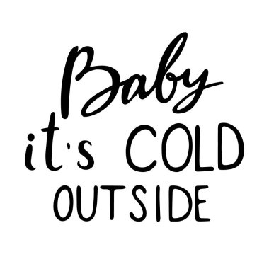 Elle çizilmiş harfler. Dışarısı buz gibi bebeğim. Beyaz üzerine izole edilmiş vektör illüstrasyonu