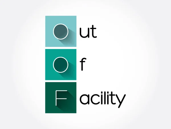 OOF - Out of Facility by