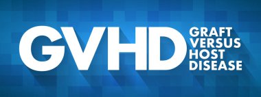 GVHD - Greft karşı konakçı hastalık kısaltması, tıbbi konsept geçmişi