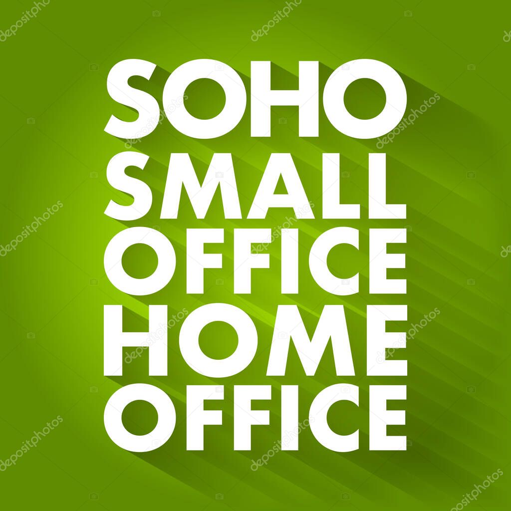 SOHO - Small Office/Home Office acronym, business concept background