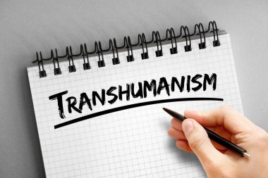 Not defterindeki Transhumanizm metni, kavram arkaplanı