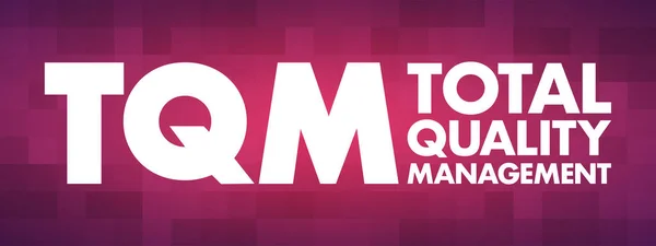 Tqm Total Quality Management Acrónimo Fundo Conceito Negócio —  Vetores de Stock