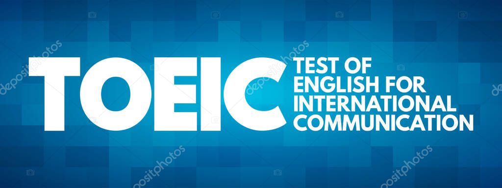 TOEIC - Test Of English For International Communication acronym, concept background
