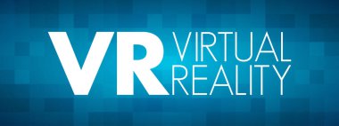 VR - Sanal gerçeklik kısaltması, teknoloji kavramı geçmişi
