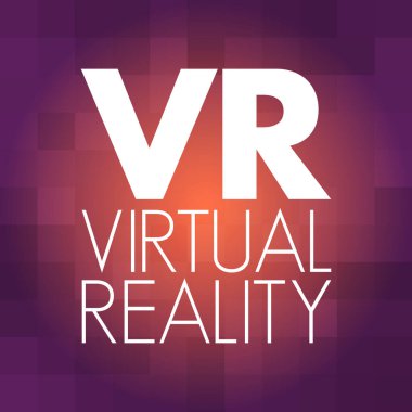 VR - Sanal gerçeklik kısaltması, teknoloji kavramı geçmişi