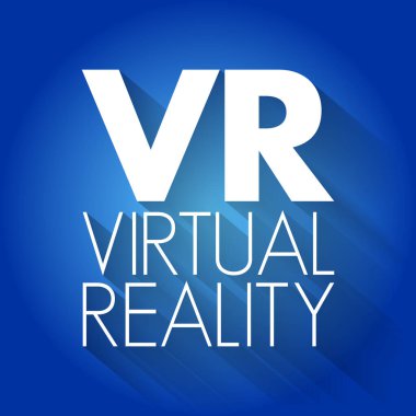 VR - Sanal gerçeklik kısaltması, teknoloji kavramı geçmişi