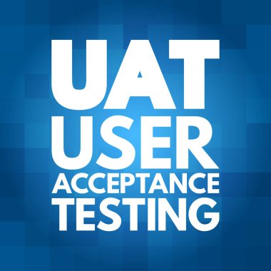 UAT - Kullanıcı Kabul Testi Kısaltma, teknoloji konsepti arka plan