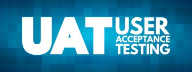 UAT - Kullanıcı Kabul Testi Kısaltma, teknoloji konsepti arka plan