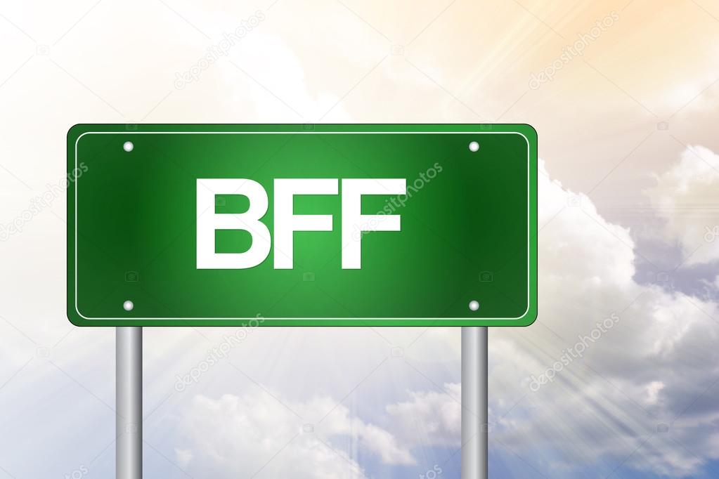 BFF, Best Friends Forever, Green Road Sign concep