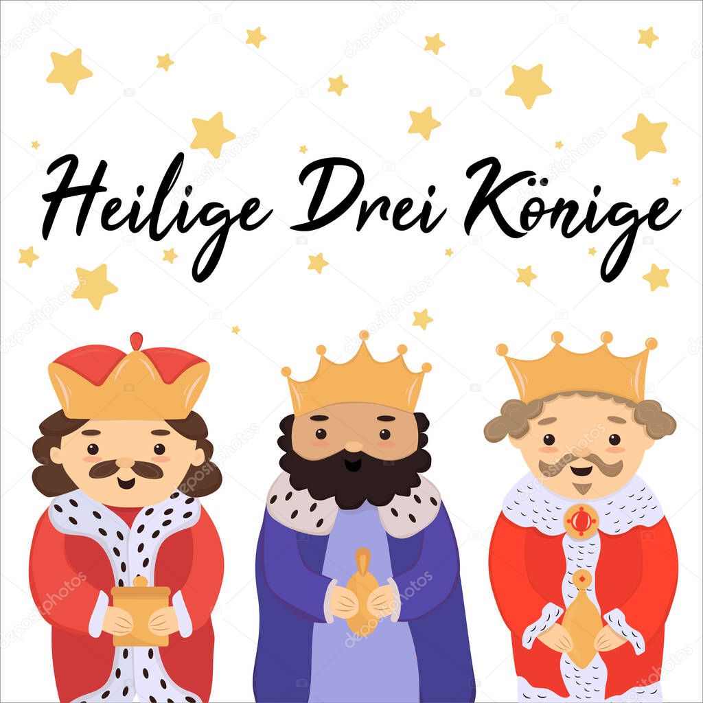 Heilige Drei Konige - German translation: Holy Three Kings. Cute cartoon kings prince characters with the beard and crown holding golden gifts. Vector. Greeting card for Epiphany, 6 January