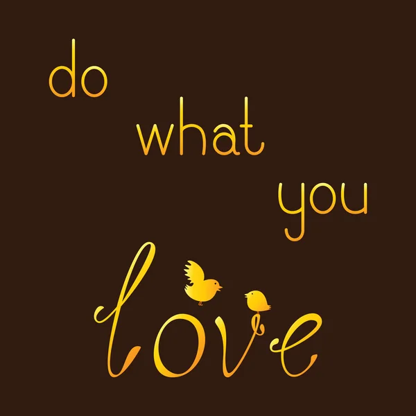 Do what you love — Stock Vector