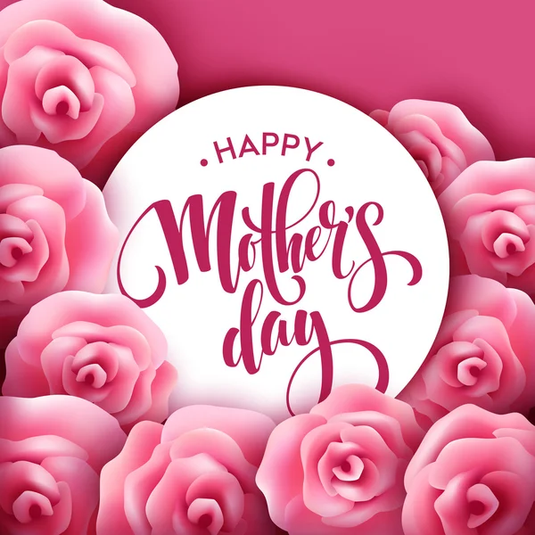 Happy Mothers Day lettering. Mothers day greeting card with Blooming Pink Rose Flowers. Vector illustration — Stok Vektör