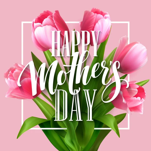 Boldog anyák napját felirat. Anyák napi üdvözlőlap Virágzó Tulipán Virágokkal. Vektorillusztráció — Stock Vector