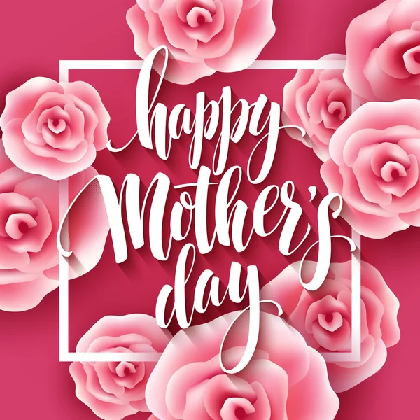 Happy Mothers Day lettering. Mothers day greeting card with Blooming Pink Rose Flowers. Vector illustration — Διανυσματικό Αρχείο