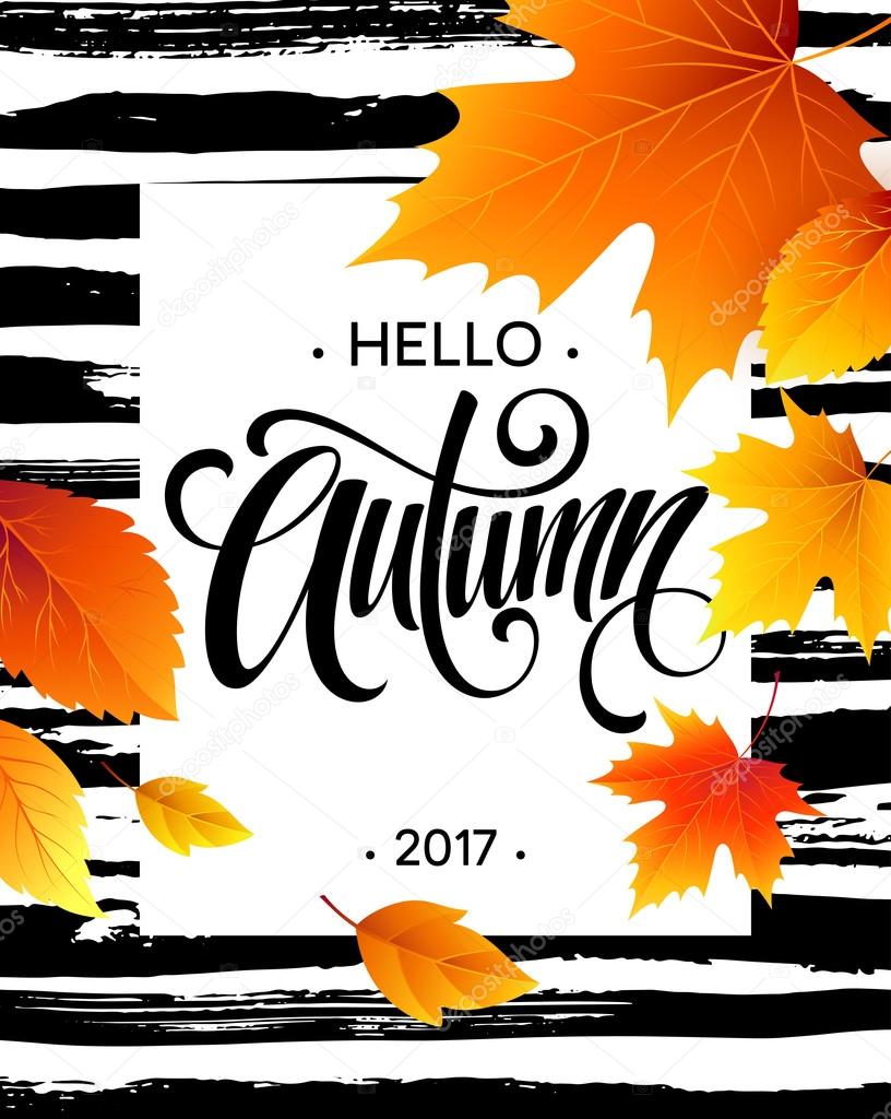 Hello, Autumn. The trend calligraphy. Background of Fall leaves. Concept leaflet, flyer, poster advertising. Vector illustration
