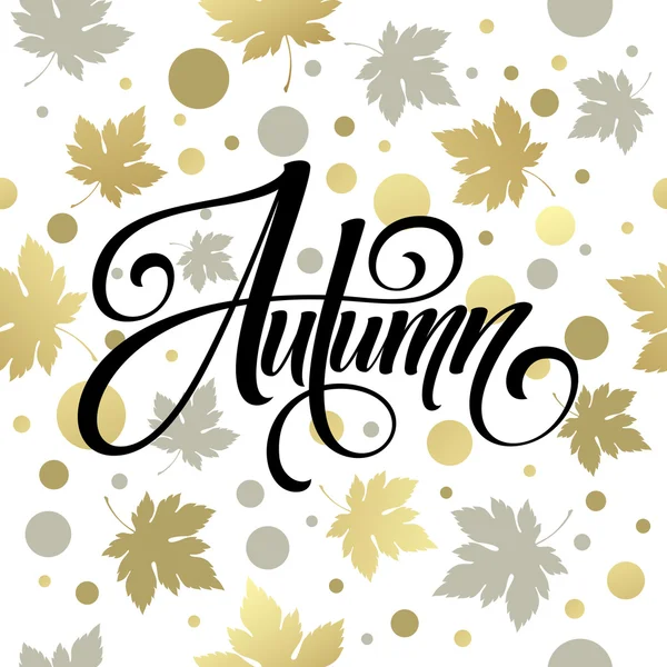 Η τάση χρυσή φθινόπωρο καλλιγραφία. Φθινόπωρο διαφημιστική έννοια. Εξαιρετικό δώρο κάρτα. Εικονογράφηση διάνυσμα — Διανυσματικό Αρχείο