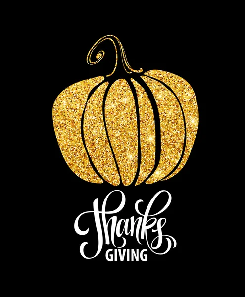 Happy Thanksgiving Day, ge tack, höstens guld glitter design. Typografi affischer med gyllene pumpa siluett och text. Vektorillustration — Stock vektor