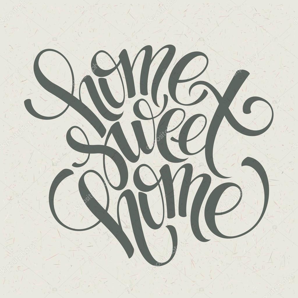 home sweet home hand lettering, vector 