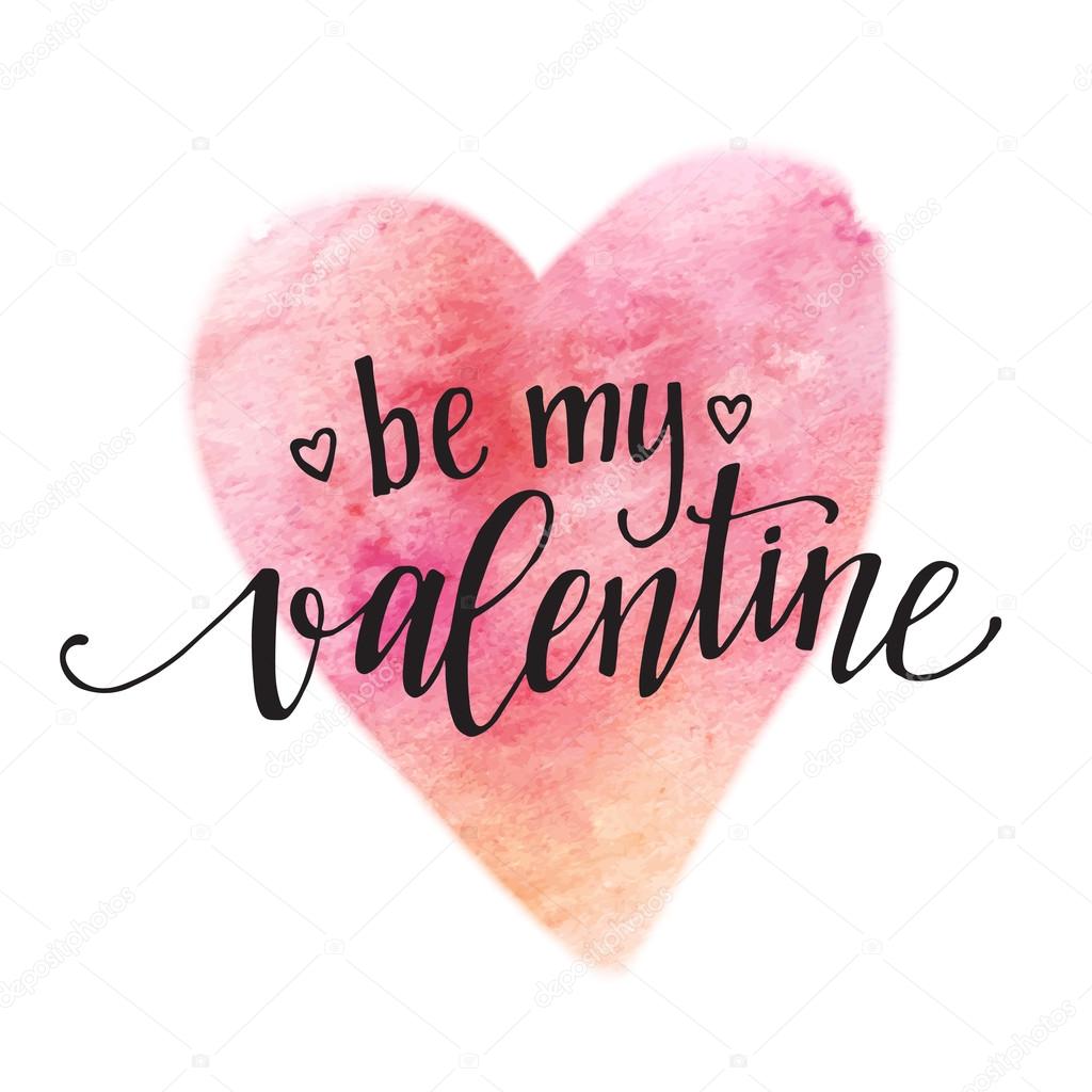 Watercolor Valentines Day Card lettering Be my Valentine  in pink watercolor background. Vector illustration