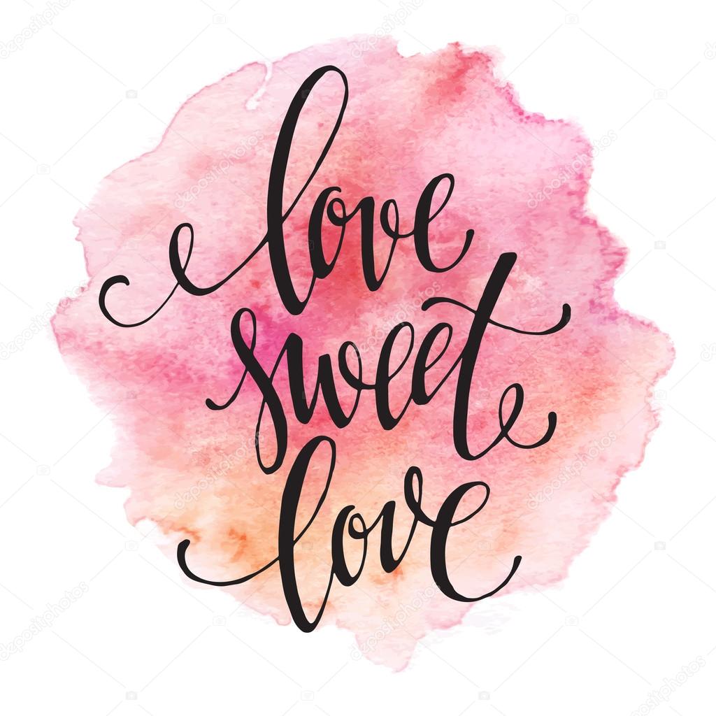 Poster watercolor lettering love sweet love. Vector illustration ...