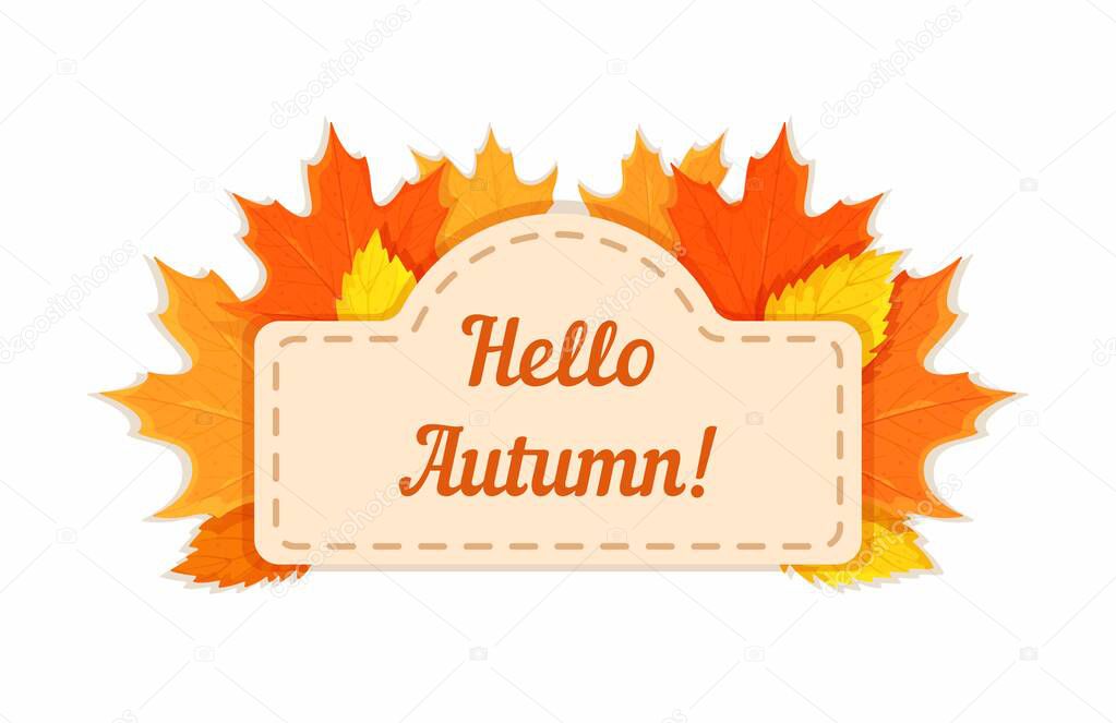 Vector illustration of the concept of autumn decor. Hello Autumn. A beautiful autumn dashboard with an inscription saying hello autumn.