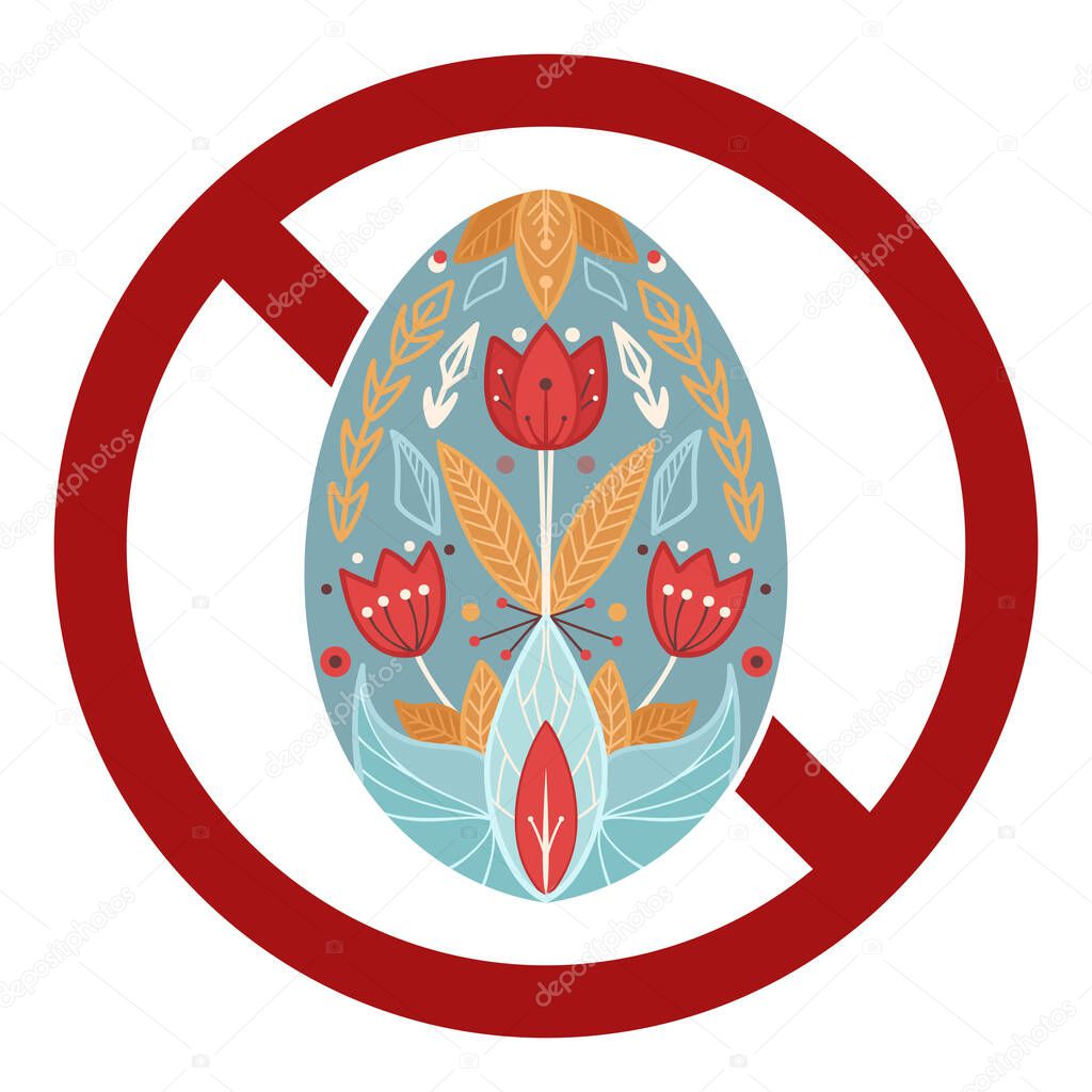 Cartoon flat Festive Easter egg with folk pattern in prohibition sign. Ban on holding mass celebrations. A festive treat in forbidden sign. No egg hunt.