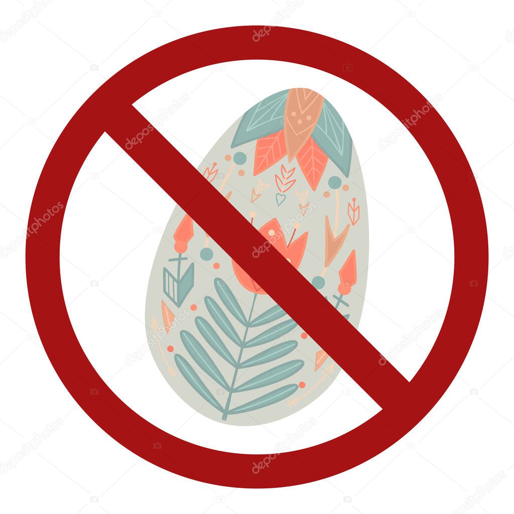 Cartoon flat Festive Easter egg with folk decoration in prohibition sign. Ban on holding mass celebrations. A festive treat in forbidden sign. No egg hunt.