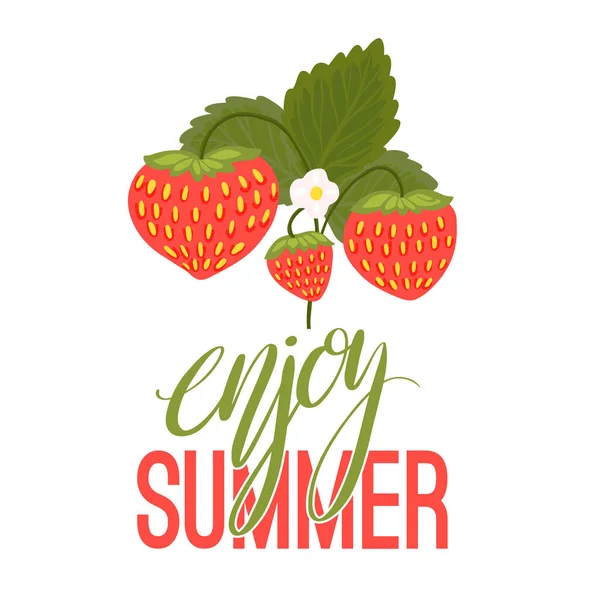 好好享受夏天吧垂直明信片上的多汁草莓灌木上的叶子 花和字母 用白色背景的浆果作为标签和横幅的矢量笔迹引文 — 图库矢量图片