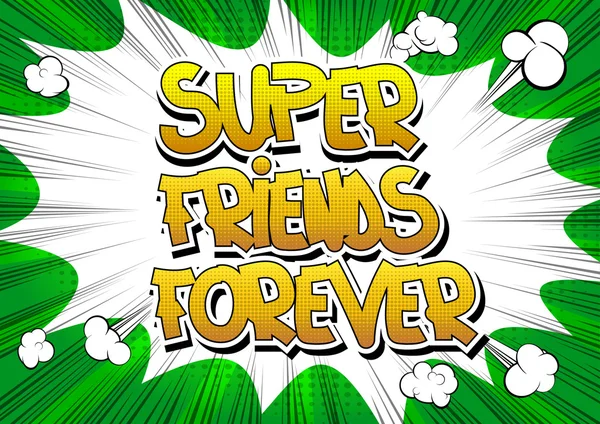 Super friends forever - ein Wort im Comic-Stil — Stockvektor