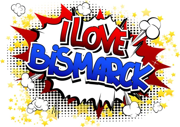 Jag älskar Bismarck - serietidning stil word — Stock vektor