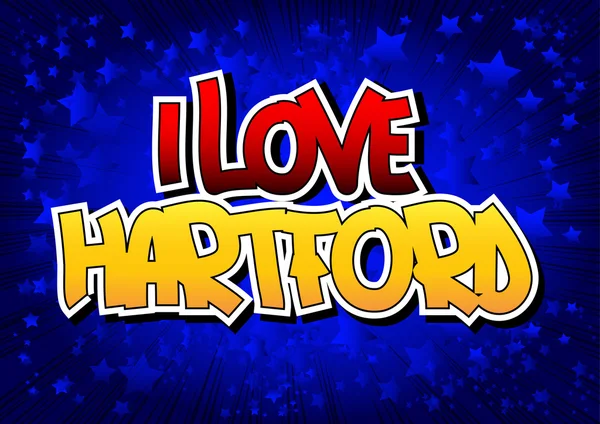 I Love Hartford - komiksových styl slovo — Stockový vektor