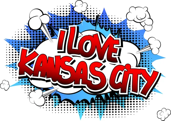 I Love Kansas City - slovo stylu Comic book — Stockový vektor