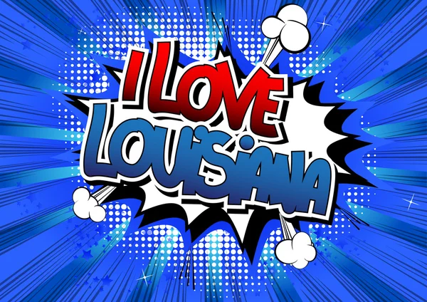 I love louisiana - ein Wort im Comic-Stil — Stockvektor