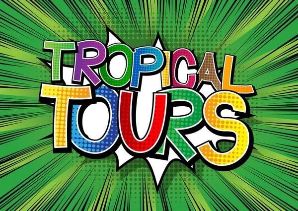 Tropical Tours - Palabra de estilo de cómic — Vector de stock