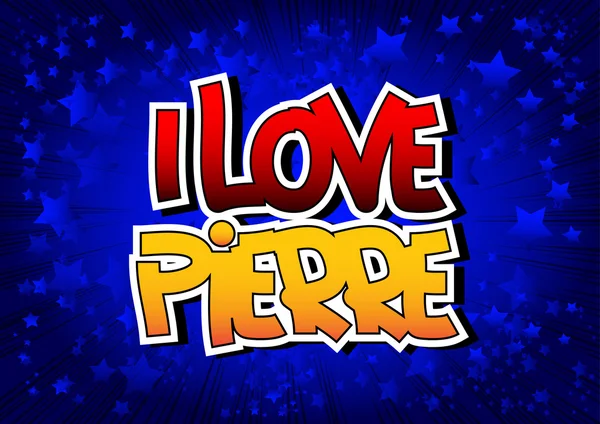 I Love Pierre - слово в стиле комиксов — стоковый вектор