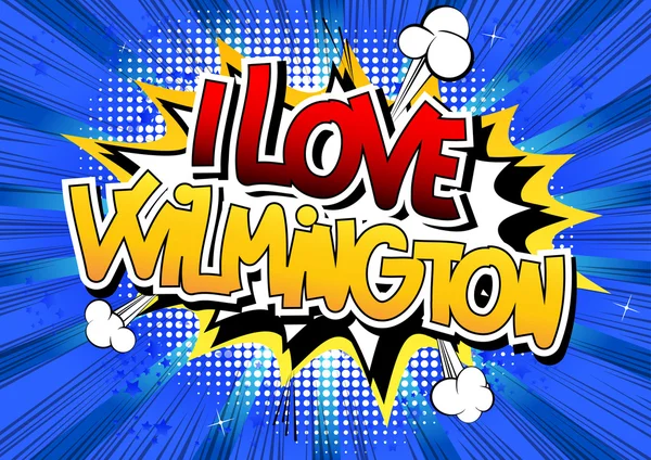 I Love Wilmington - komiksových styl slovo — Stockový vektor