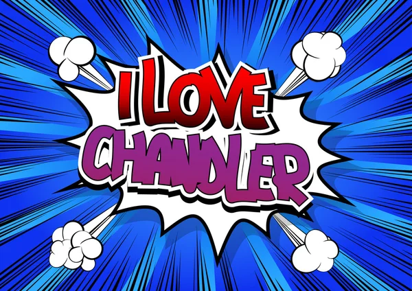 I love chandler - ein Wort im Comic-Stil. — Stockvektor