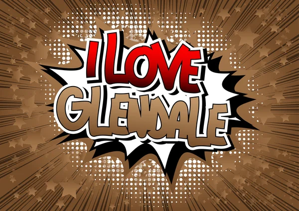 I love glendale - ein Wort im Comic-Stil. — Stockvektor