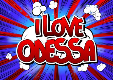 I Love Odessa - Comic book style word. clipart