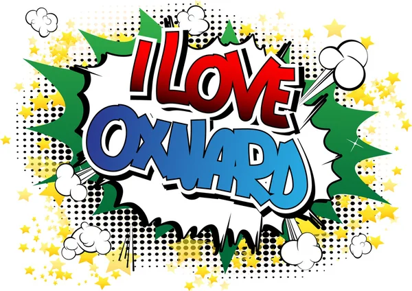 I love oxnard - ein Wort im Comic-Stil. — Stockvektor