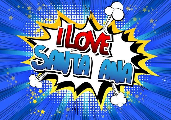 I love santa ana - ein Wort im Comic-Stil. — Stockvektor