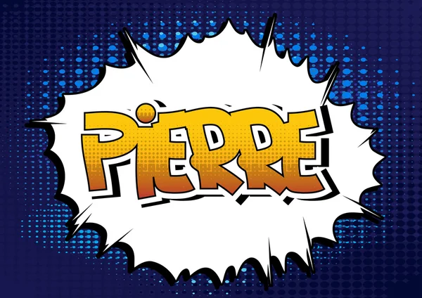 Pierre - ein Wort im Comic-Stil. — Stockvektor