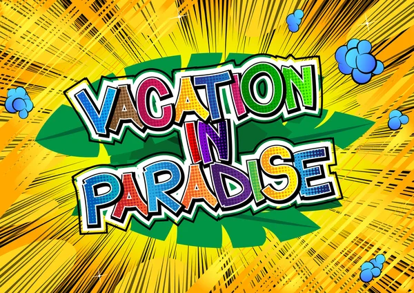 Vacanze in Paradiso - Parola in stile fumetto — Vettoriale Stock