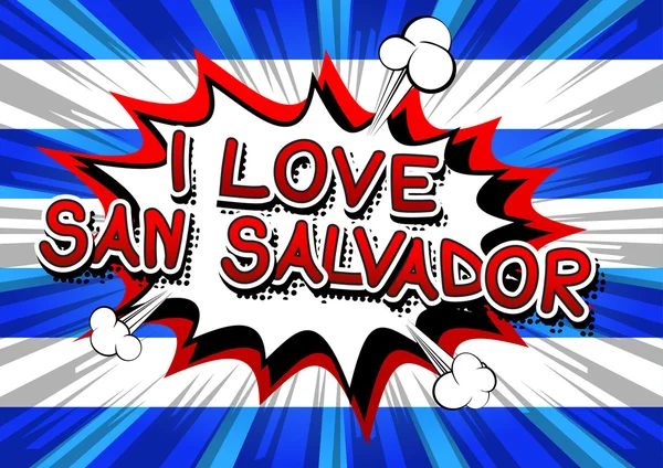 Jag älskar San Salvador - serietidning stil text. — Stock vektor