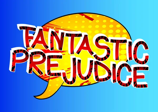 Fantastic Prejudice Comic Book Style Cartoon Words Abstract Colorful Comics —  Vetores de Stock