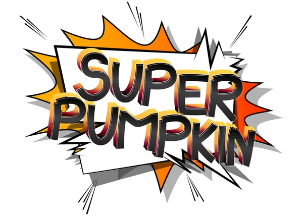 Super Pumpkin Komik Gaya Kata Kata Kartun Pada Abstrak Berwarna - Stok Vektor