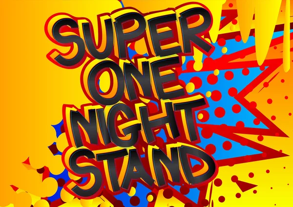 Super One Night Stand Comic Book Estilo Palabras Dibujos Animados — Vector de stock