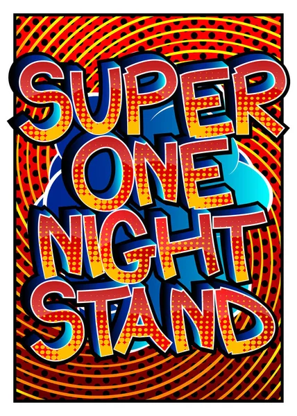 Super One Night Stand Estilo Quadrinhos Desenhos Animados Palavras Resumo — Vetor de Stock